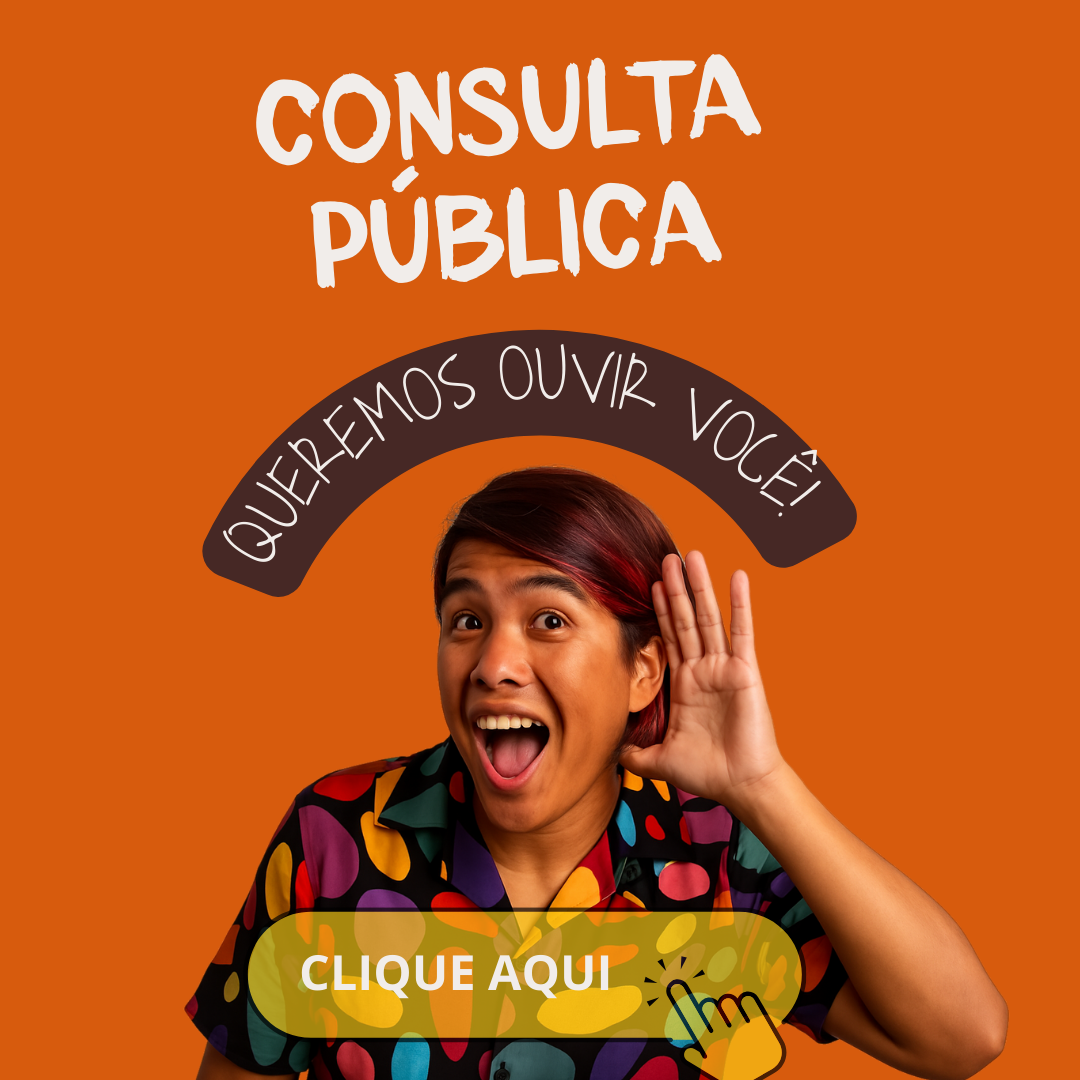 Banner digital com fundo laranja e os textos: “Consulta Pública” e “Queremos ouvir você!”. Na parte inferior, aparece uma pessoa com expressão animada e a mão junto ao ouvido. Há também um botão com o texto “Clique Aqui”. Clique na imagem para acessar a página da Consulta Pública.